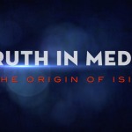 Truth in Media: The Origin of ISIS